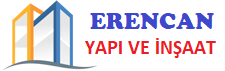 Erencan Yapı İnşaat | Güvenilir ve Modern Yapılar
